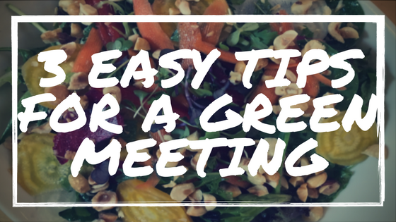 3 Tips For A Green Meeting