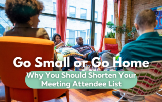 Small Meetings Blog titlecard with the text "Go Small or Go Home"