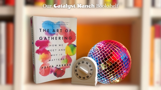 The Art of Gathering Priya Parker Catalyst Ranch bookshelf (1)