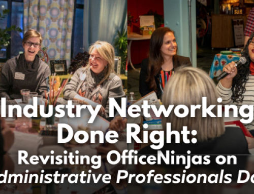 Industry Networking Done Right: Revisiting OfficeNinjas on Administrative Professionals Day