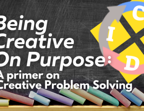 Being Creative On Purpose: A primer on Creative Problem Solving